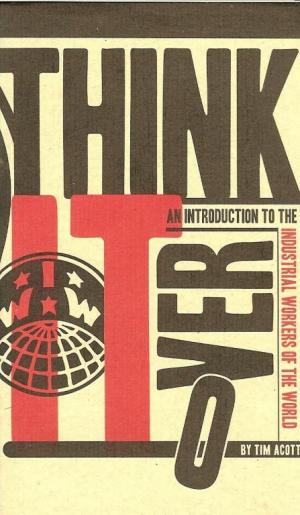 Think it over: an introduction to the IWW