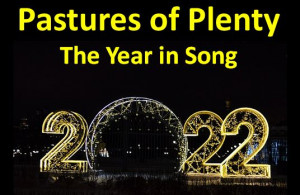 Pastures of Plenty 010423 2022: The Year in Song