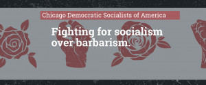 Chicago DSA logo with fists, roses, "Fighting for socialism over barbarism"