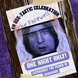 An Ozztastic celebration, the farewell, featuring a personal picture of an ozzy mural from Birmingham UK, one night only experience the prince of darkness surrounded by epic flames,