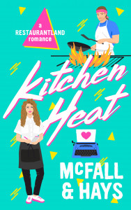 Cover of "Kitchen Heat: a Restaurantland Romance" by Kathleen McFall and Clark Hays