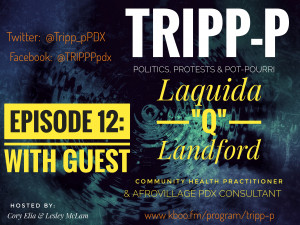 #trippp Episode12 LaQuida Landford AfroVillage PDX