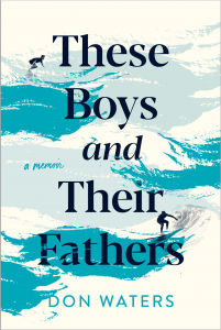 These Boys and Their Fathers by Don Waters These Boys and Their Fathers by Don Waters