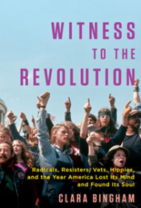 witness to the revolution by clara bingham