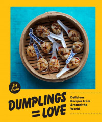 Dumplings Equal Love by Liz Crain Dumplings Equal Love by Liz Crain