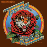 Tiger Rose at 50 A Look at Robert Hunter's Masterpiece
